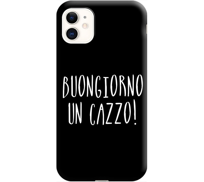 Cover Apple iPhone 11 BUONGIORNO UN CAZZO Bordo Nero - Alpha Store Design