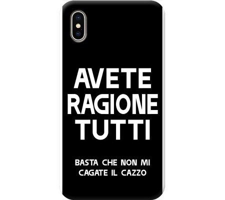 Cover Apple iPhone X AVETE RAGIONE TUTTI Bordo Nero